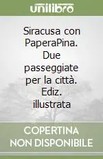 Compra Oggi Stesso Siracusa con PaperaPina. Due passeggiate per la città. Ediz. illustrata