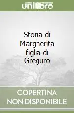 Storia di Margherita figlia di Greguro Compra Oggi Stesso