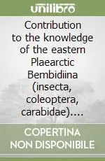 Contribution to the knowledge of the eastern Plaearctic Bembidiina (insecta, coleoptera, carabidae). Ediz. illustrata Occasione