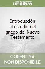 Prezzo Ridotto Introducción al estudio del griego del Nuevo Testamento