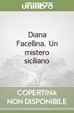 Diana Facellina. Un mistero siciliano Must-Have