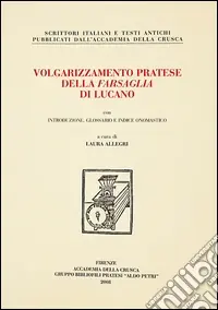 Volgarizzamento pratese della Farsaglia di Lucano Esclusivo