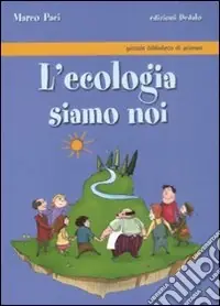 L‘ecologia siamo noi Acquista Ora