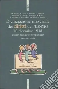 Dichiarazione universale dei diritti dell‘uomo. 10 dicembre 1948. Nascita, declino e nuovi sviluppi Occasione