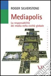 Ultimissimo Modello Mediapolis. La responsabilità dei media nella civiltà globale