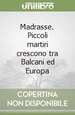 Madrasse. Piccoli martiri crescono tra Balcani ed Europa Promo Stagionale