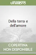 Della terra e dell‘amore Spedito Oggi