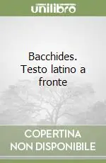 Bacchides. Testo latino a fronte Di Tendenza