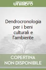 Dendrocronologia per i beni culturali e l‘ambiente Offerta Limitata