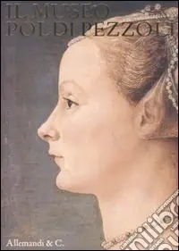 Il museo Poldi Pezzoli. Ediz. illustrata Professionale