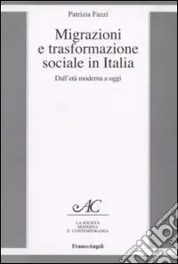 Super Prezzo Migrazione e trasformazione sociale in Italia. Dall‘età moderna a oggi