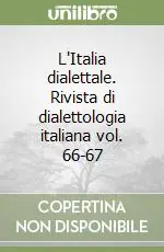 L‘Italia dialettale. Rivista di dialettologia italiana vol. 66-67 Nuovo Arrivo