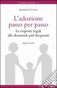 Popolare Adozione passo per passo. Le risposte legali alle domande più frequenti