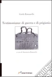 Testimonianze di guerra e di prigionia Nuovo Arrivo