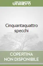 Non Perdere Cinquantaquattro specchi