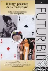 Scelto Dai Clienti Il lungo presente della transizione. Dalla società comunista alla scelta privata