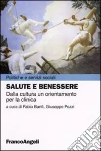 Salute e benessere. Dalla cultura un orientamento per la clinica Ultime Pezzi