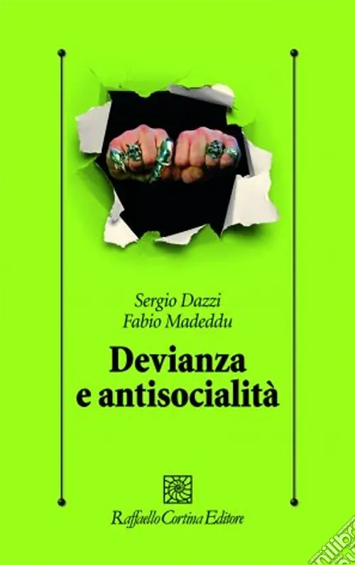 Devianza e antisocialità. Le prospettive scientifiche e cliniche contemporanee Direttamente Dal Produttore