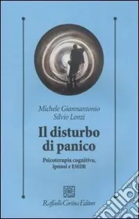 Più Venduto Il Disturbo di panico. Psicoterapia cognitiva, ipnosi e EMDR