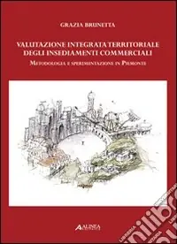 Prezzo Conveniente Valutazione integrata territoriale degli insediamenti commerciali. Metodologia e sperimentazione in Piemonte