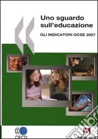 Must-Have Uno sguardo sull‘educazione. Gli indicatori OCSE 2007