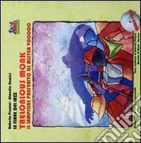 Compra Oggi Stesso Thelonius Monk. Il lampione di mister Vudù. Ediz. illustrata. Con CD Audio