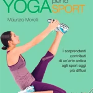 Yoga per lo sport. I sorprendenti contributi di un‘arte antica agli sport oggi più diffusi. Ediz. illustrata Miglior Prezzo