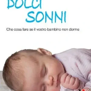 Ultimissimo Modello Dolci sonni. Che cosa fare se il vostro bambino non dorme