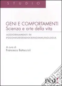Geni e comportamenti. Scienza e arte della vita. Aggiornamenti in psiconeuroendocrinoimmunologia Occasione
