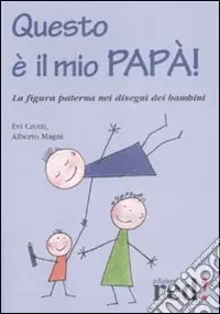 Questo è il mio papà! Ediz. illustrata Sconto