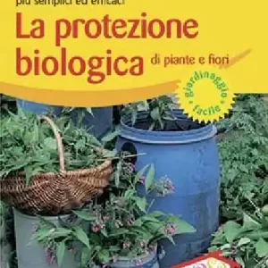 Occasione La protezione biologica di piante e fiori. Le cure naturali più semplici ed efficaci