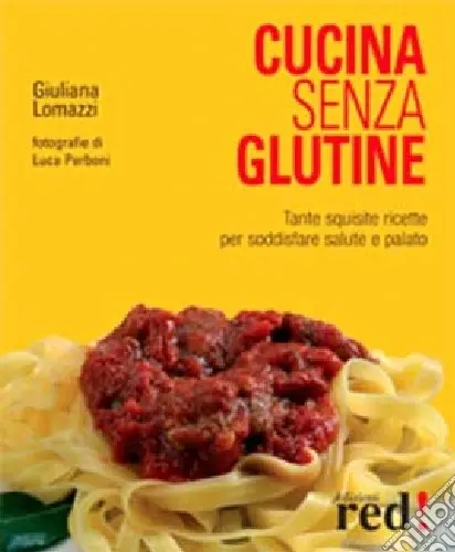 Novità Cucina senza glutine. Ediz. illustrata
