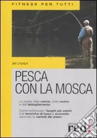 Economico Pesca con la mosca. Ediz. illustrata