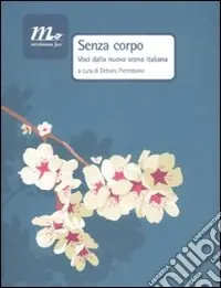 Senza corpo. Voci della nuova scena italiana Offerta Del Giorno