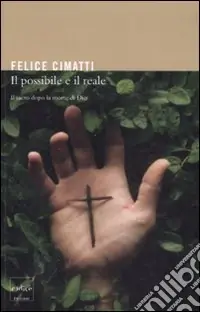Il possibile e il reale. Il sacro dopo la morte di Dio Occasione