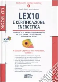 Lex10 e certificazione energetica. Versione 5. Con CD-ROM Must-Have