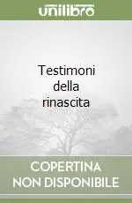 Prezzo Conveniente Testimoni della rinascita
