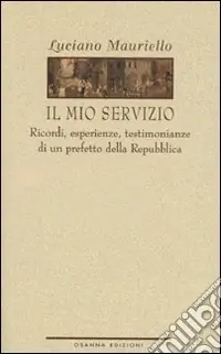 Il mio servizio. Ricordi, esperienze, testimonianze Prezzo Di Fabbrica
