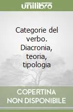 Categorie del verbo. Diacronia, teoria, tipologia Scelto Dai Clienti