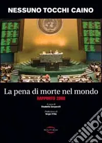 La pena di morte nel mondo. Rapporto 2008 Nuova Collezione