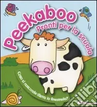 Peekaboo. Pronti per la scuola. Ediz. illustrata Must-Have