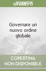 Governare un nuovo ordine globale Vendita Finale