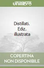 Compra Adesso Distillati. Ediz. illustrata