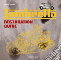Lambretta. Restoration guide. Ediz. illustrata Offerta Lampo