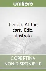 Ferrari. All the cars. Ediz. illustrata Più Venduto