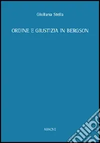 Ultimissimo Modello Ordine e giustizia in Bergson