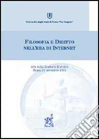 Compra Oggi Stesso Filosofia e diritto nell‘era di Internet. Atti della Giornata di studio (Roma, 21 novembre 2002)