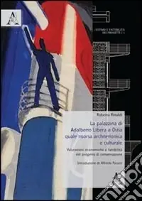 Occasione La palazzina di Adalberto Libera a Ostia quale risorsa architettonica e culturale. Valutazioni economiche e fattibilità del progetto di conservazione