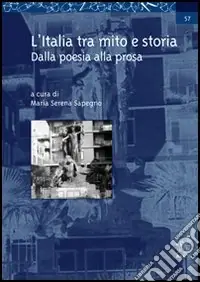 L‘Italia tra mito e storia. Dalla poesia alla prosa Consegna Rapida