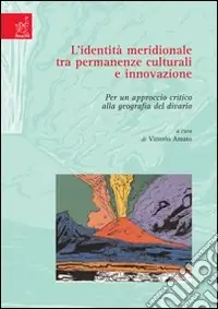 Miglior Prezzo L‘identità meridionale tra permanenze culturali e innovazione. Per un approccio critico alla geografia del divario